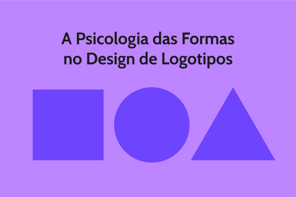 psicologia-das-formas-no-design-de-logotipos psicologia-das-formas-no-design-de-logotipos